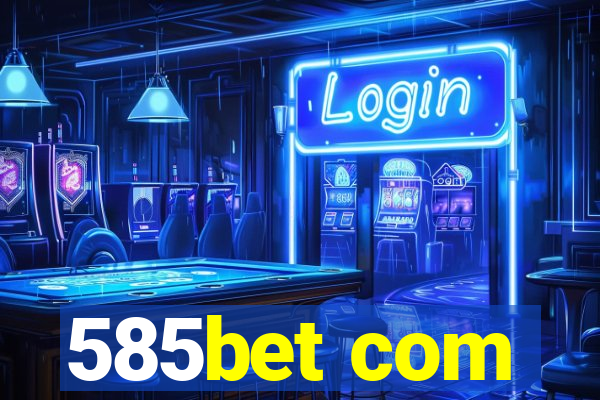 585bet com